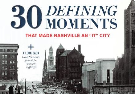 Historic photo of Nashville with text highlighting 30 defining moments.